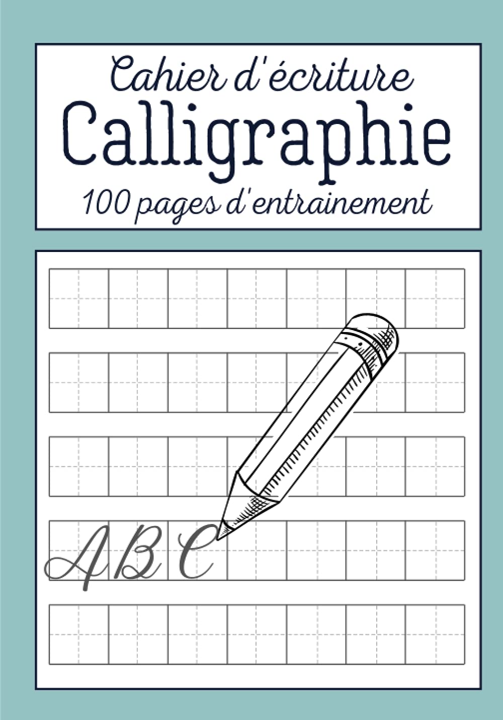 Cahier D'écriture Calligraphie: Carnet d’exercices pour l’écriture calligraphique - Un cahier pour améliorer son écriture manuscrite parfait pour les ... Cadeau original pour Noel ou un Anniversaire book