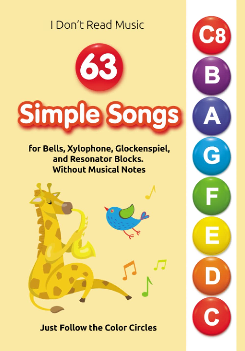 63 Simple Songs for Bells, Xylophone, Glockenspiel, and Resonator Blocks. Without Musical Notes: Just Follow the Color Circles (No Music Reading? No Problem! Play Right Away) Sheet Music