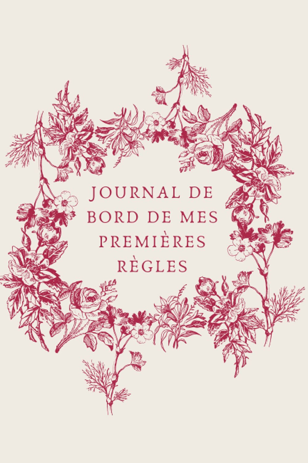 Journal de bord de mes premières règles: calendrier du cycle menstruel pour les adolescents/jeunes adultes vous aide à garder une trace des premières règles pour les filles book