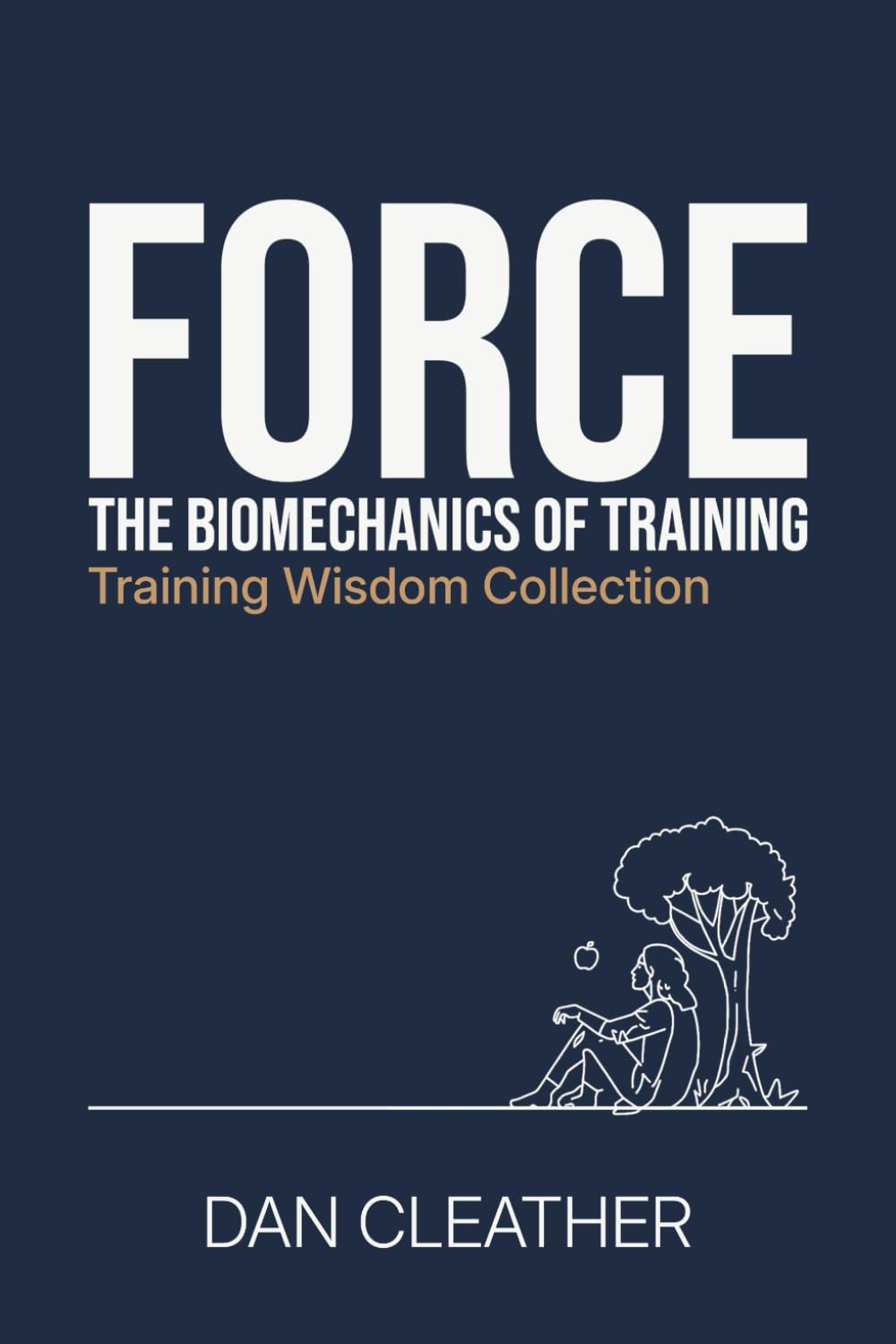Product Image: Force: The biomechanics of training (Training Wisdom Collection)