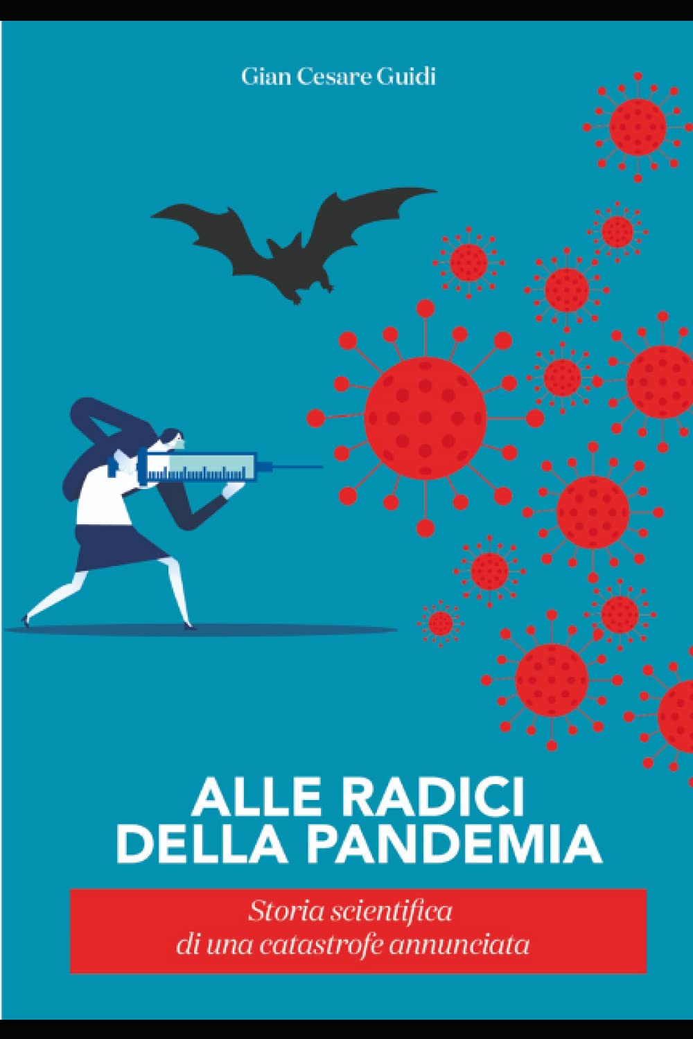 Alle Radici della Pandemia: Storia scientifica di una catastrofe annunciata book