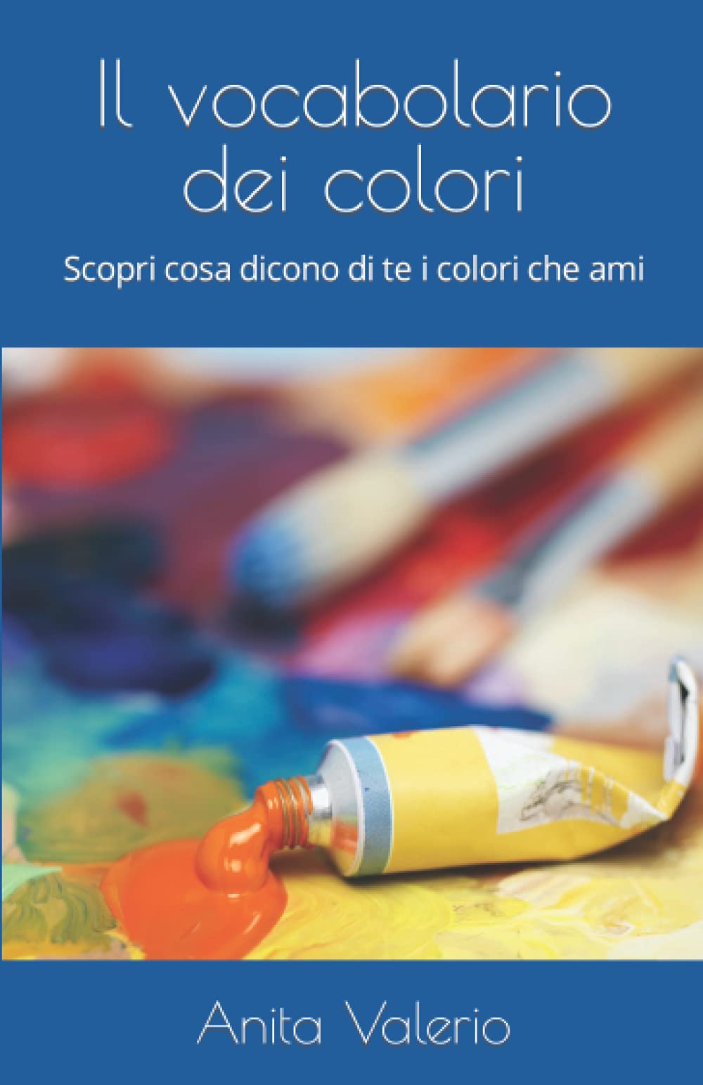 Il vocabolario dei colori: Scopri cosa dicono di te i colori che ami book