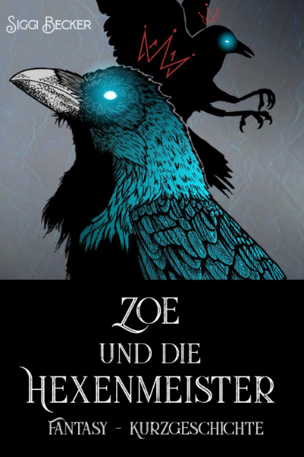 Zoe und die Hexenmeister: Fantasy - Kurzgeschichte Essays & Short Stories