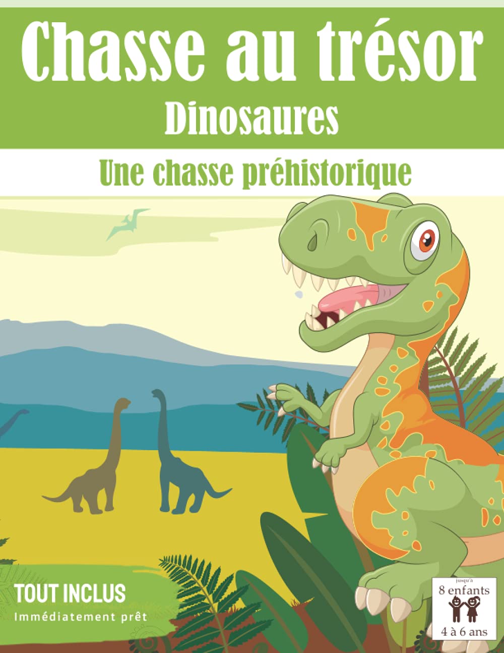 Chasse au Trésor Dinosaures: Une chasse Préhistorique | tout compris | de 4 à 6 ans (Jeux d'anniversaire pour enfants) Non-fiction