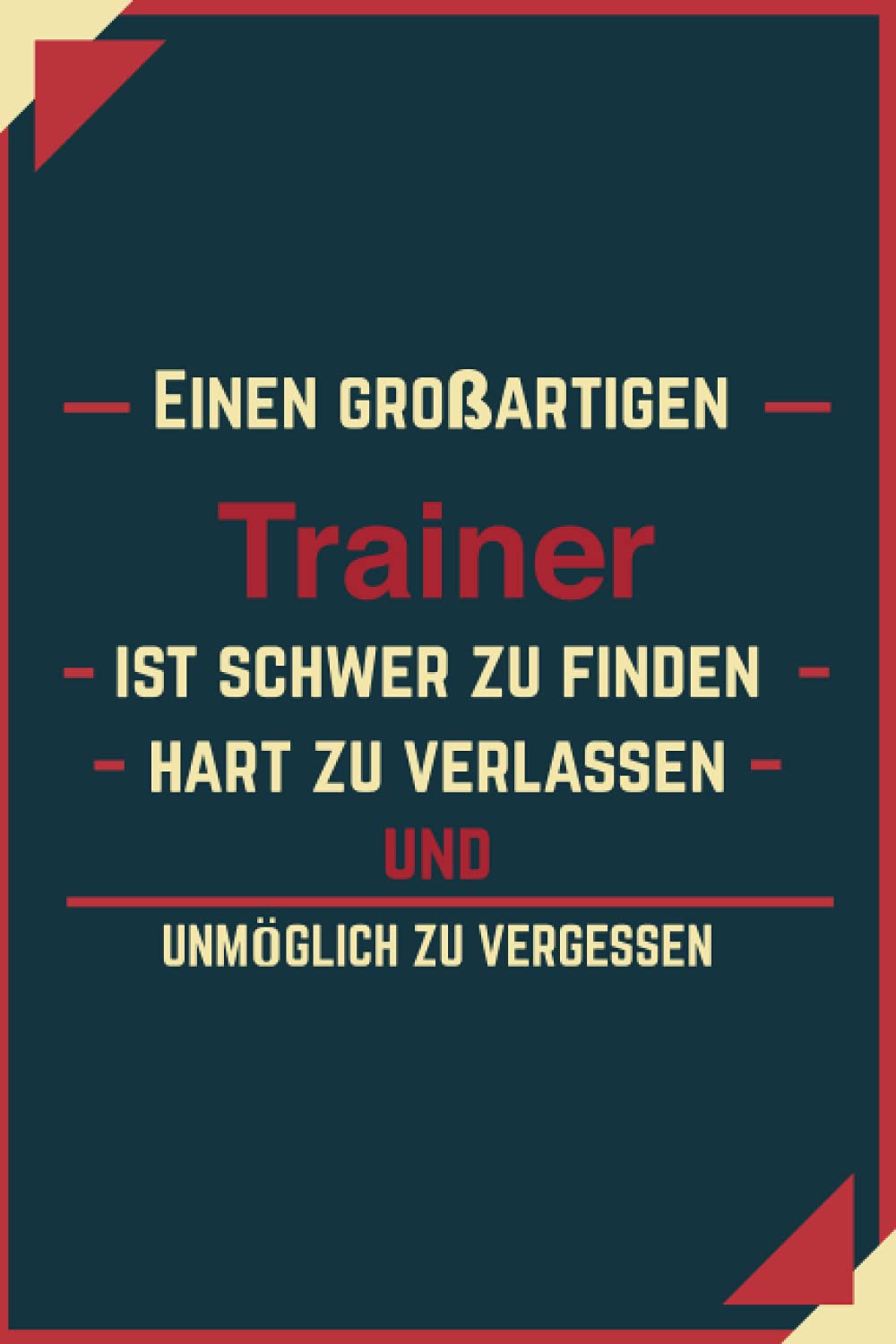 GESCHENK BESTER Trainer: Notizbuch als Geschenk für den besten Trainer - A5 / liniert 120 Seiten - Tagebuch | Terminplaner - Geschenkidee zum ... für Mann zum Abschied als Abschiedsgeschenk Books