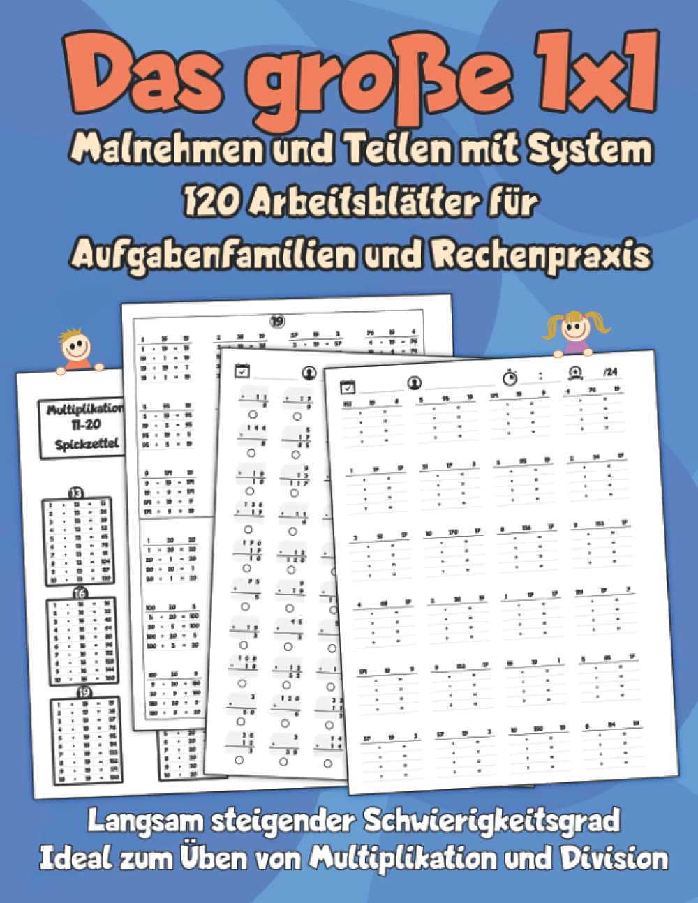 Das große 1x1 - Malnehmen und Teilen mit System - 120 Arbeitsblätter für Aufgabenfamilien und Rechenpraxis: Langsam steigender Schwierigkeitsgrad - Ideal zum Üben von Multiplikation und Division Non-fiction
