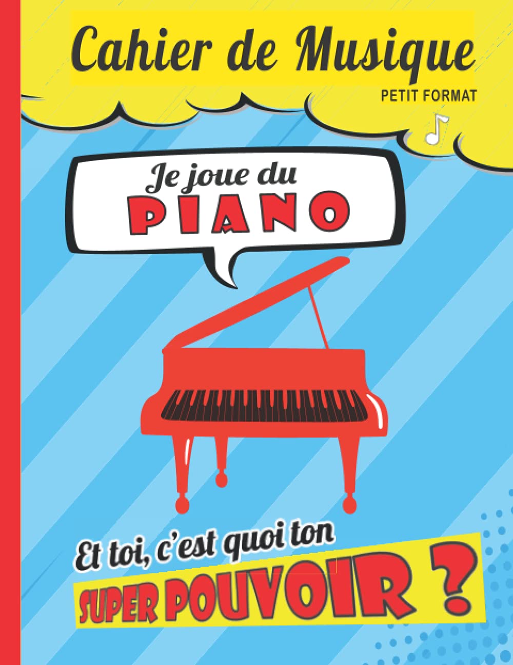 Cahier de musique Petit format: 17 x 22 cm 48 pages | Carnet de partition 10 portées musicales |Rigolo pour enfant, BD super héros | Piano book