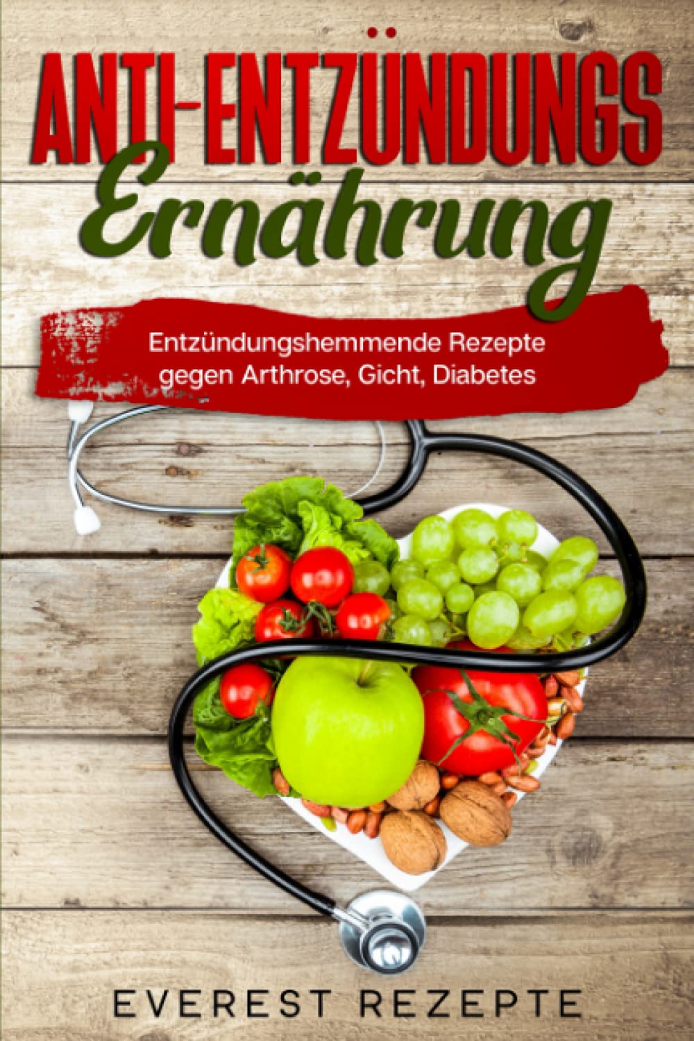 Anti-Entzündungs Ernährung: Entzündungshemmende Rezepte gegen Arthrose, Gicht und Diabetes Health, Nutrition & Fitness