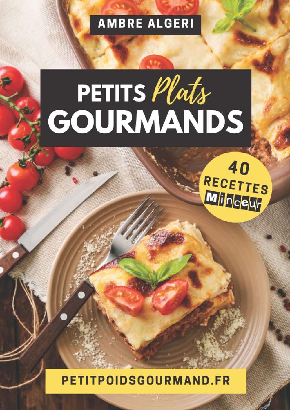 Petits plats Gourmands: 40 recettes minceurs Health, Nutrition & Fitness