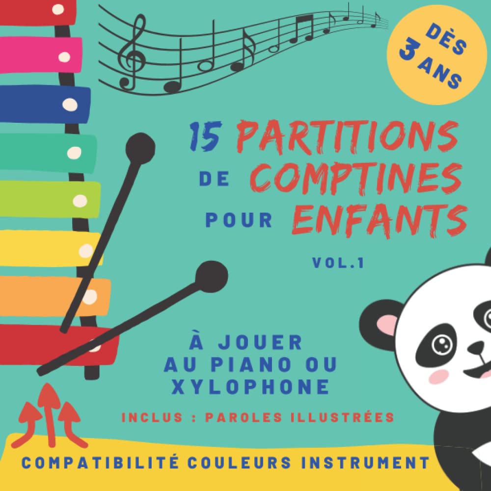 15 partitions de comptines pour enfants - Volume 1: pour piano ou xylophone - dès 3 ans - partitions avec code couleur et nom des notes book