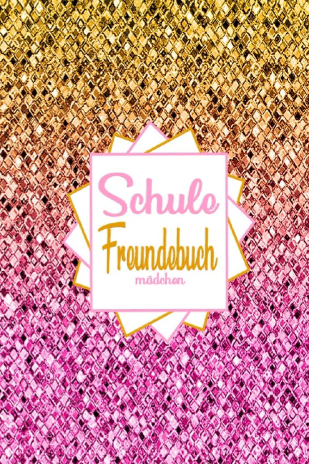 Freundebuch Schule Mädchen: Süßes Schule Freundebuch für Mädchen egal ob Grundschule oder Gymnasium (Rosa Version) Essays & Short Stories