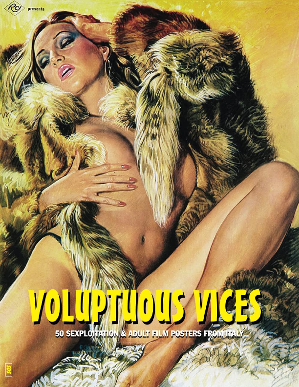 VOLUPTUOUS VICES: 50 Sexploitation & Adult Film Posters From Italy (The Art of Cinema, Band 16) Film, Art & Culture