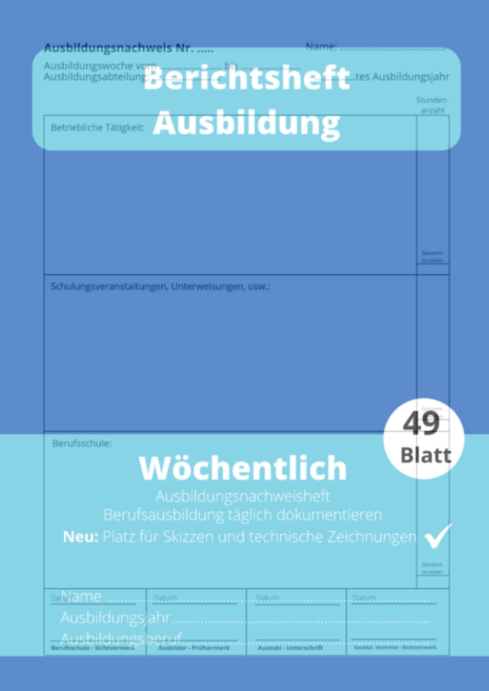 Berichtsheft Ausbildung Wöchentlich: Berufsausbildung mit Erfolg dokumentieren | für kaufmännische und handwerkliche Berufe | BLAU MATT Essays & Short Stories