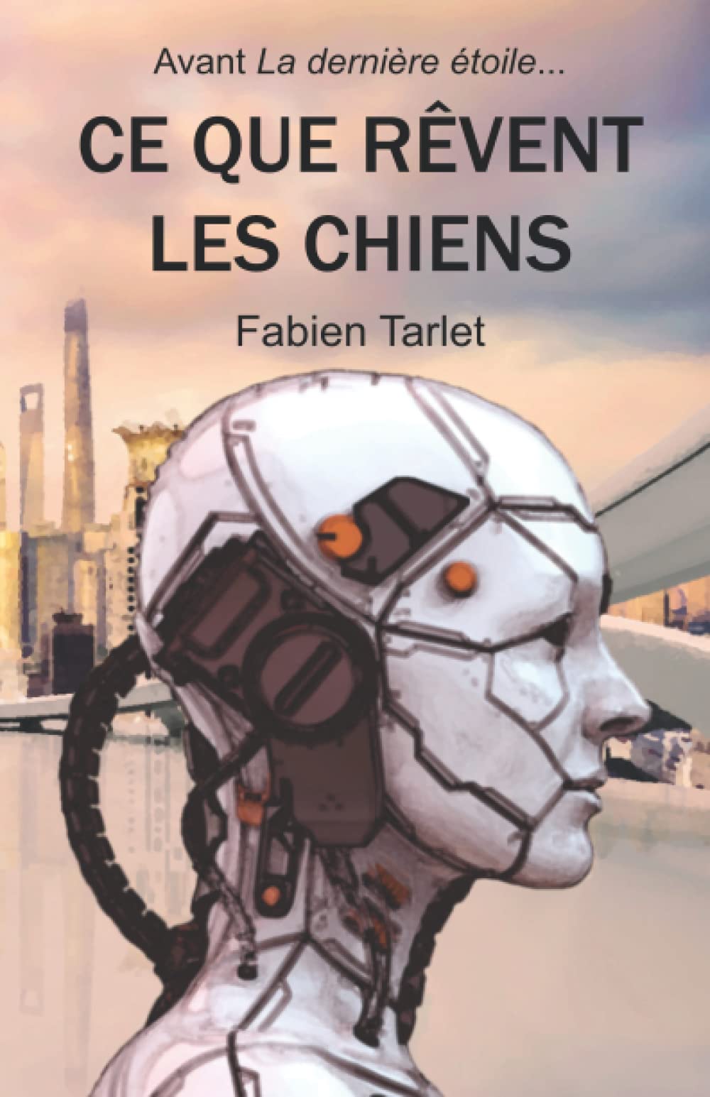 Ce que rêvent les chiens: Avant La dernière étoile... book