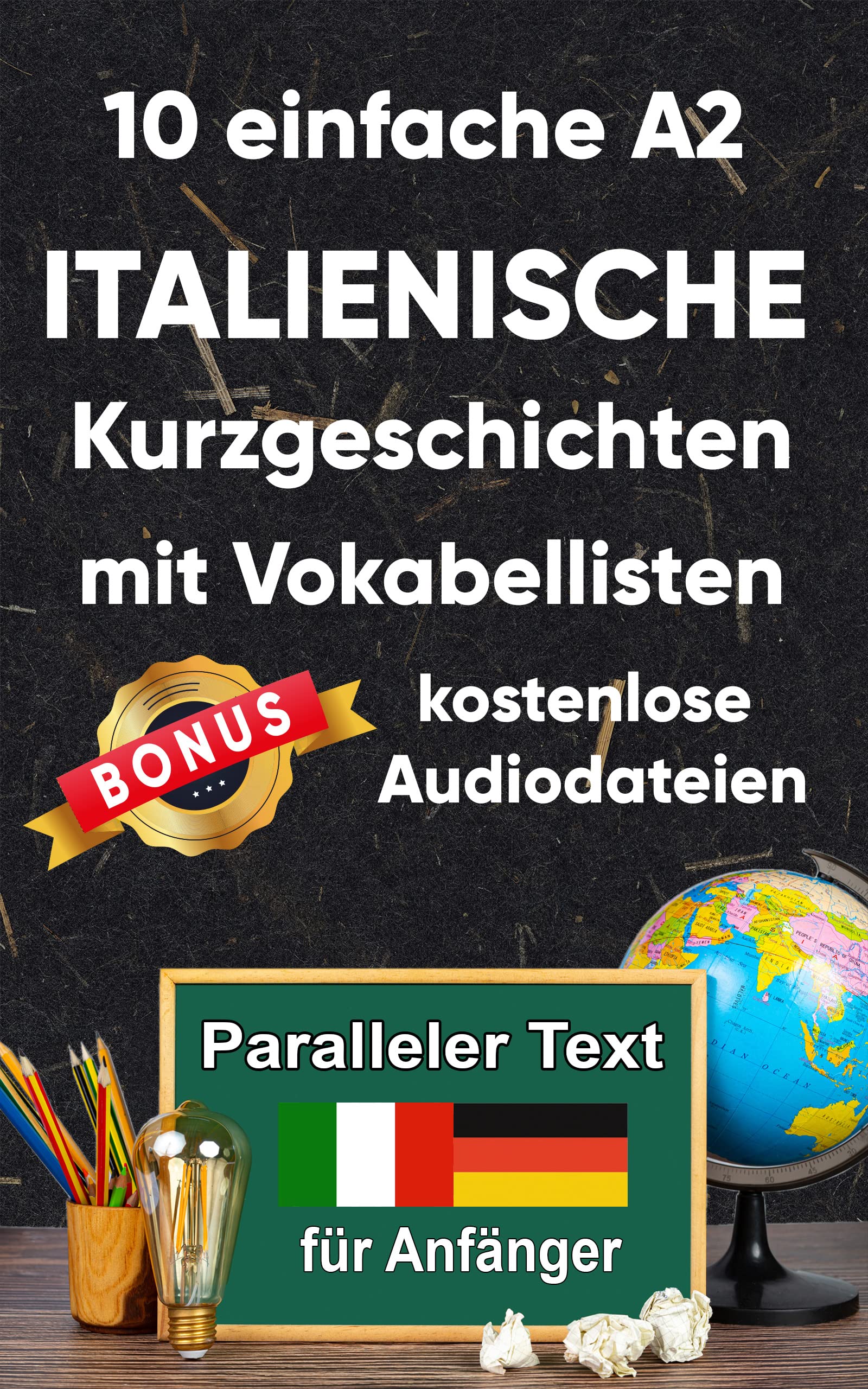 10 Einfache Italienische Kurzgeschichten mit Vokabellisten für Anfänger: A2 zweisprachiges italienisch-deutsches Buch - Paralleler text - Italienisch ... (Italianisch; Zweisprachige Lektüre, Band 2) Foreign Languages ​​& Dictionaries