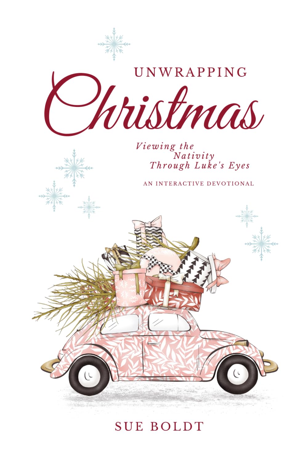Unwrapping Christmas: Viewing the Nativity Through Luke's Eyes - An Interactive Devotional book