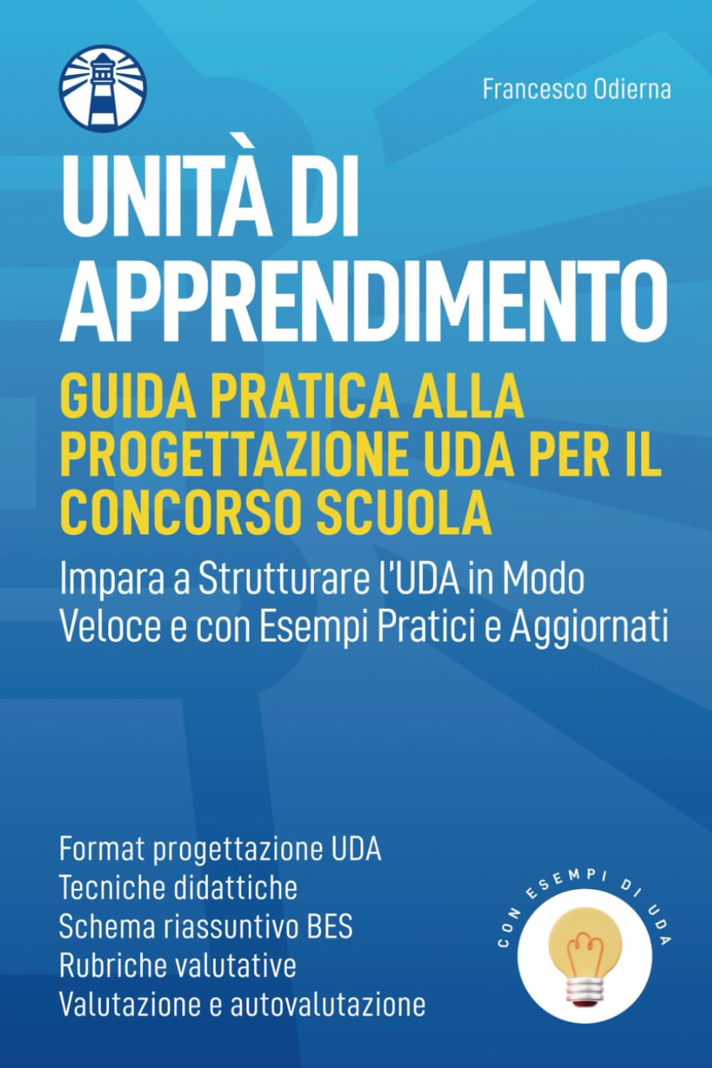 Progettazione di Unità di Apprendimento con Esempi di UDA. Per Tutti gli Ordini di Scuola. Guida Pratica alla Progettazione (Le Guide Pratiche) Reference Books