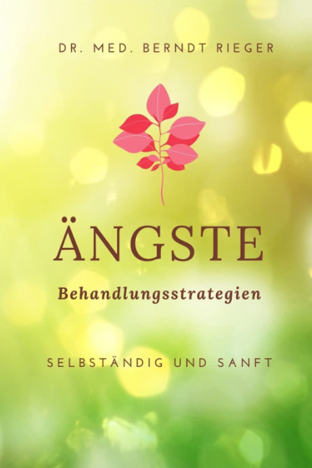 Ängste: Behandlungsstrategien - selbständig und sanft Health, Nutrition & Fitness