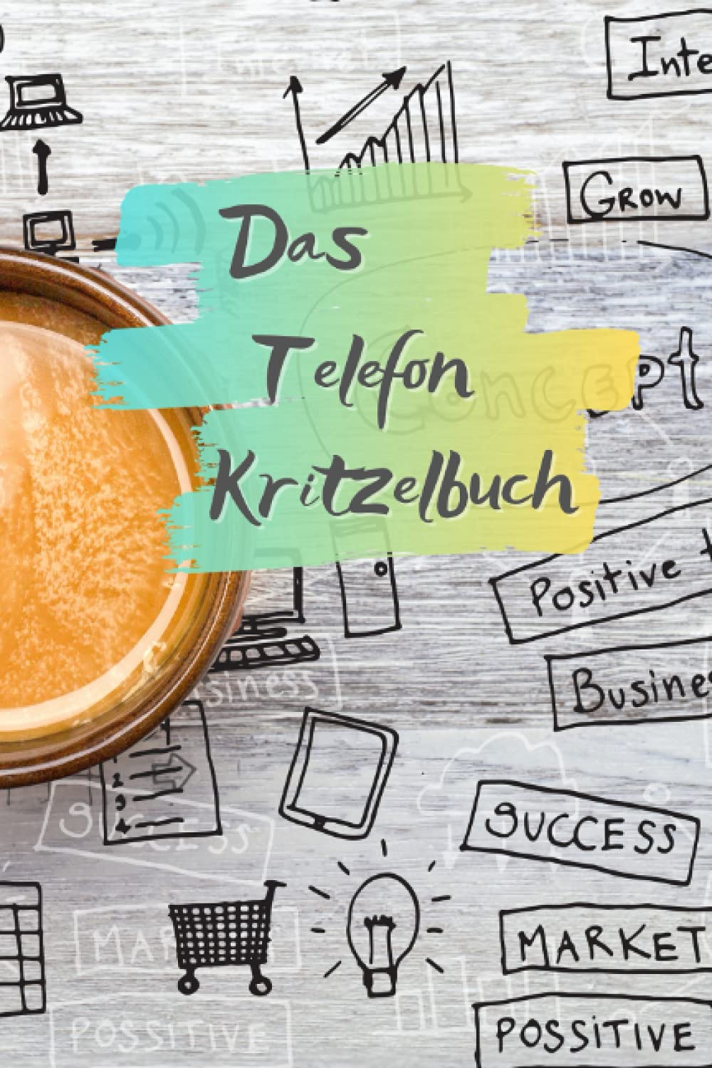 Das Telefon Kritzelbuch I Dein perfektes Zeichenbuch & Notizbuch als Ablenkung beim Telefonieren. Für Arbeit, Büro & Zuhause!: Kritzelbuch bei Langeweile, Warteschleifen & langen Gesprächen Business, Finance & Career