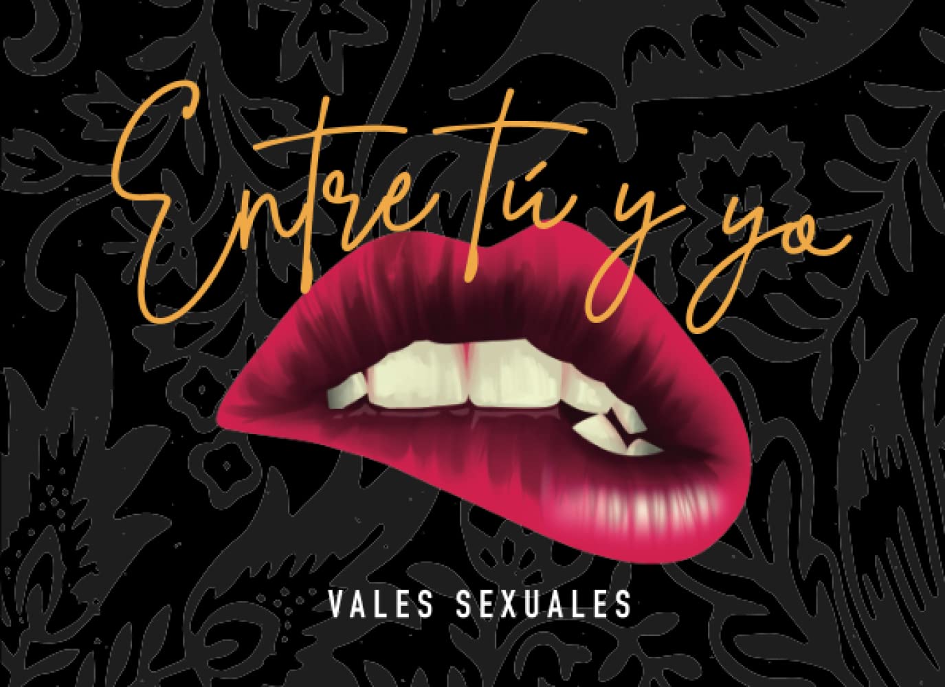 Entre tú y yo. Vales sexuales.: 60 cupones de sexo para él o para ella. Regalo para novios. Cumpleaños, San Valentín, navidad, aniversario... Regalos ... hombres y mujeres. Para disfrutar en pareja. book