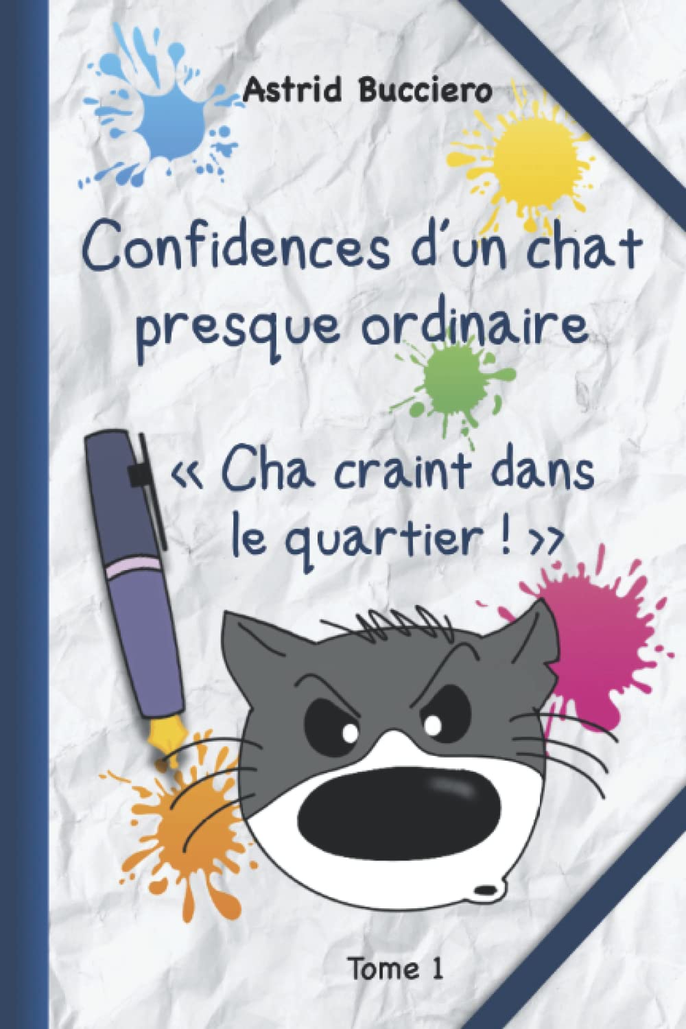 Confidences d'un chat presque ordinaire: Cha craint dans le quartier! book