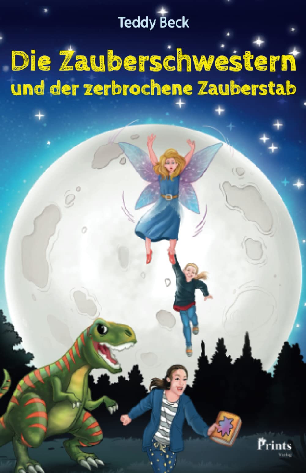 Die Zauberschwestern und der zerbrochene Zauberstab: Für alle Zauberlehrlinge ab 8 Jahren! Fairy Tales & Legends