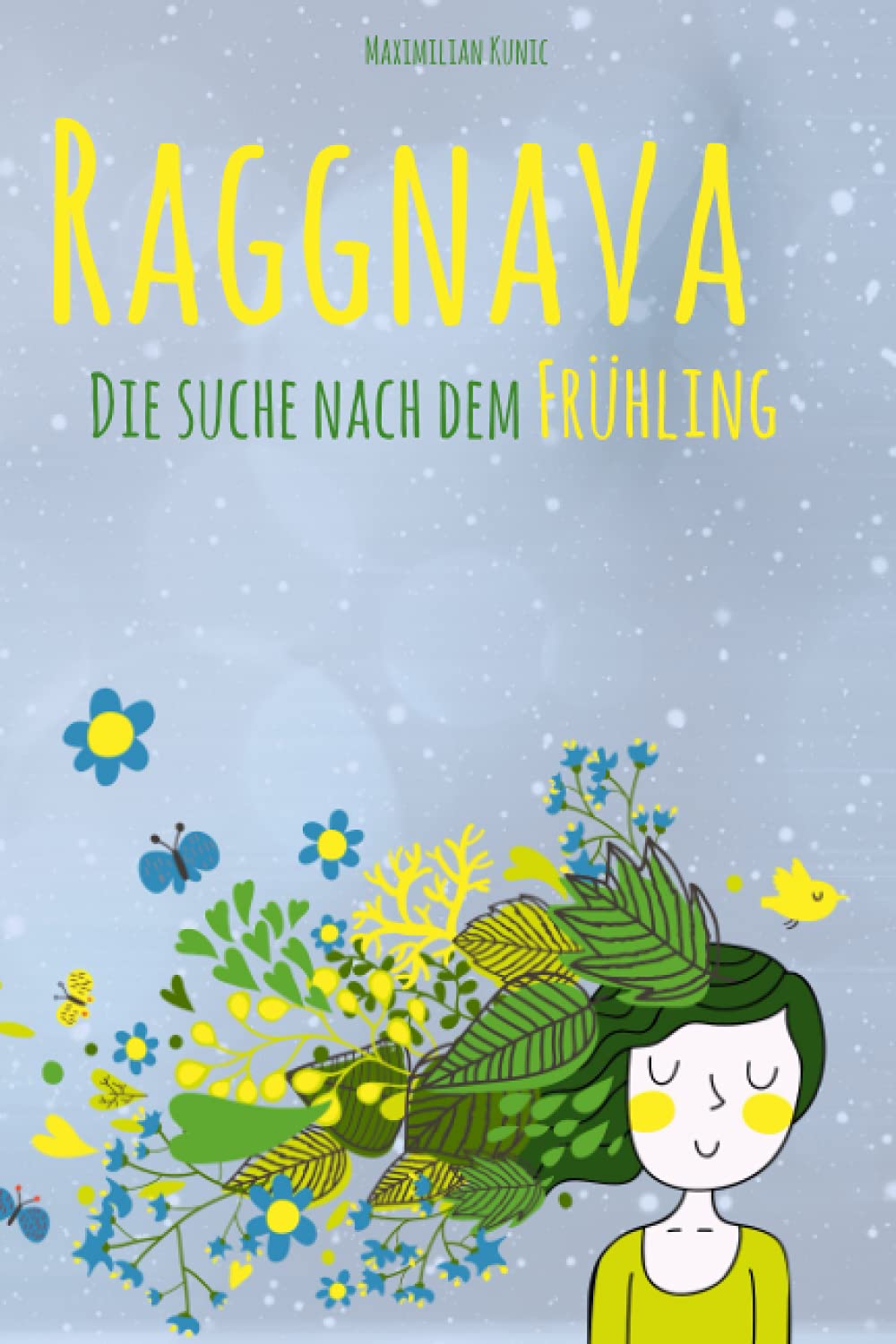 Raggnava - Die Suche nach dem Frühling: Kinderbuch ab 10 Jahre - Abenteuer für kleine Weltenretter über die Umwelt, Nachhaltigkeit und die Liebe zur Natur (für Mädchen und Jungen) Non-fiction
