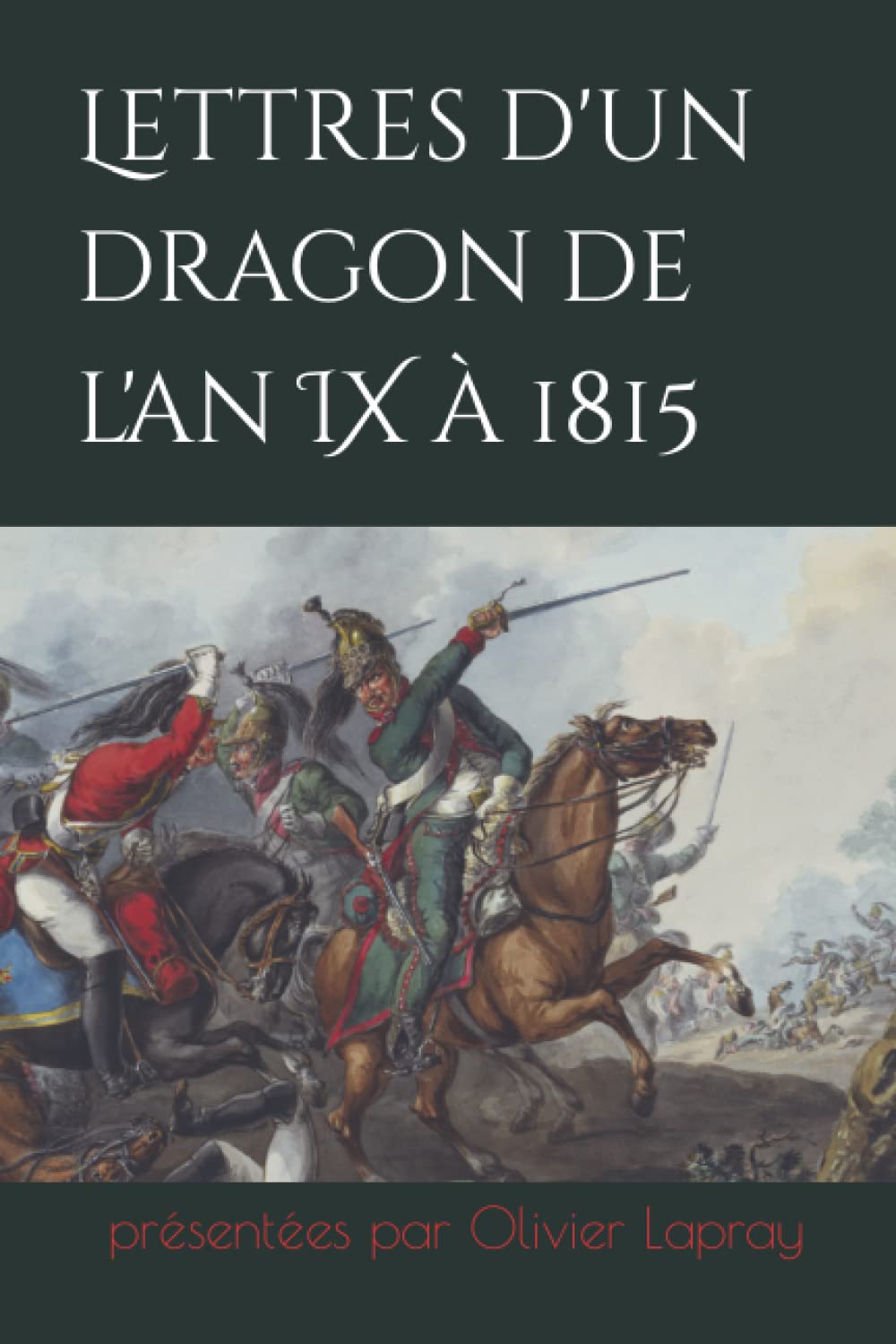 Lettres d'un dragon de l'an IX à 1815 book
