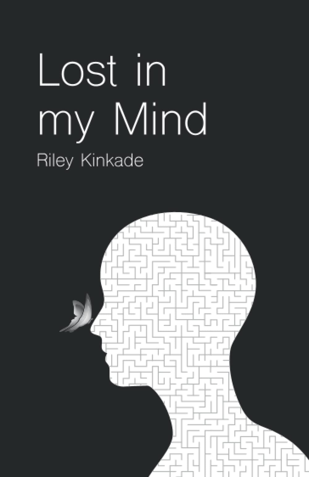 Lost in my Mind: a collection of poetry about mental health Poetry