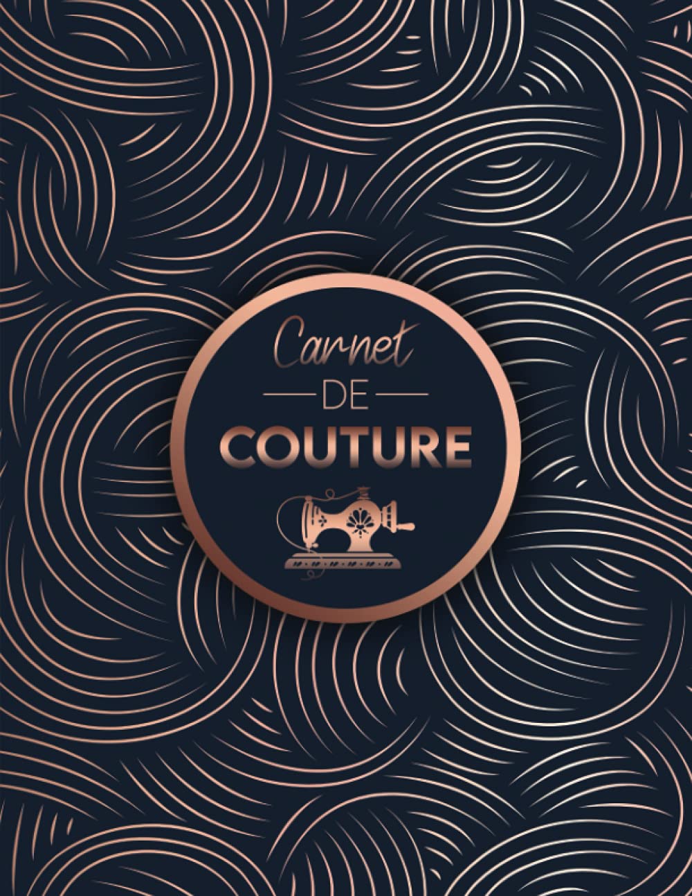 Carnet de couture: Journal de bord à remplir | Cahier utile pour noter et garder une trace de ses projets & ses créations de couture | Cadeau idéal ... couturier | Grand format pratique avec index Hobbies & Crafts