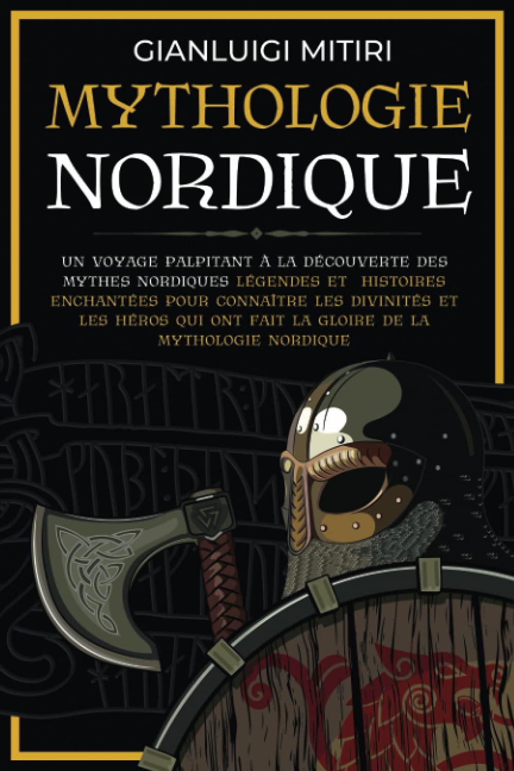 Mythologie Nordique: Un voyage palpitant à la découverte des Mythes Nordiques Légendes et histoires enchantées pour connaître les Divinités et les Héros qui ont fait la gloire de la Mythologie Nordiq Fairy Tales & Legends