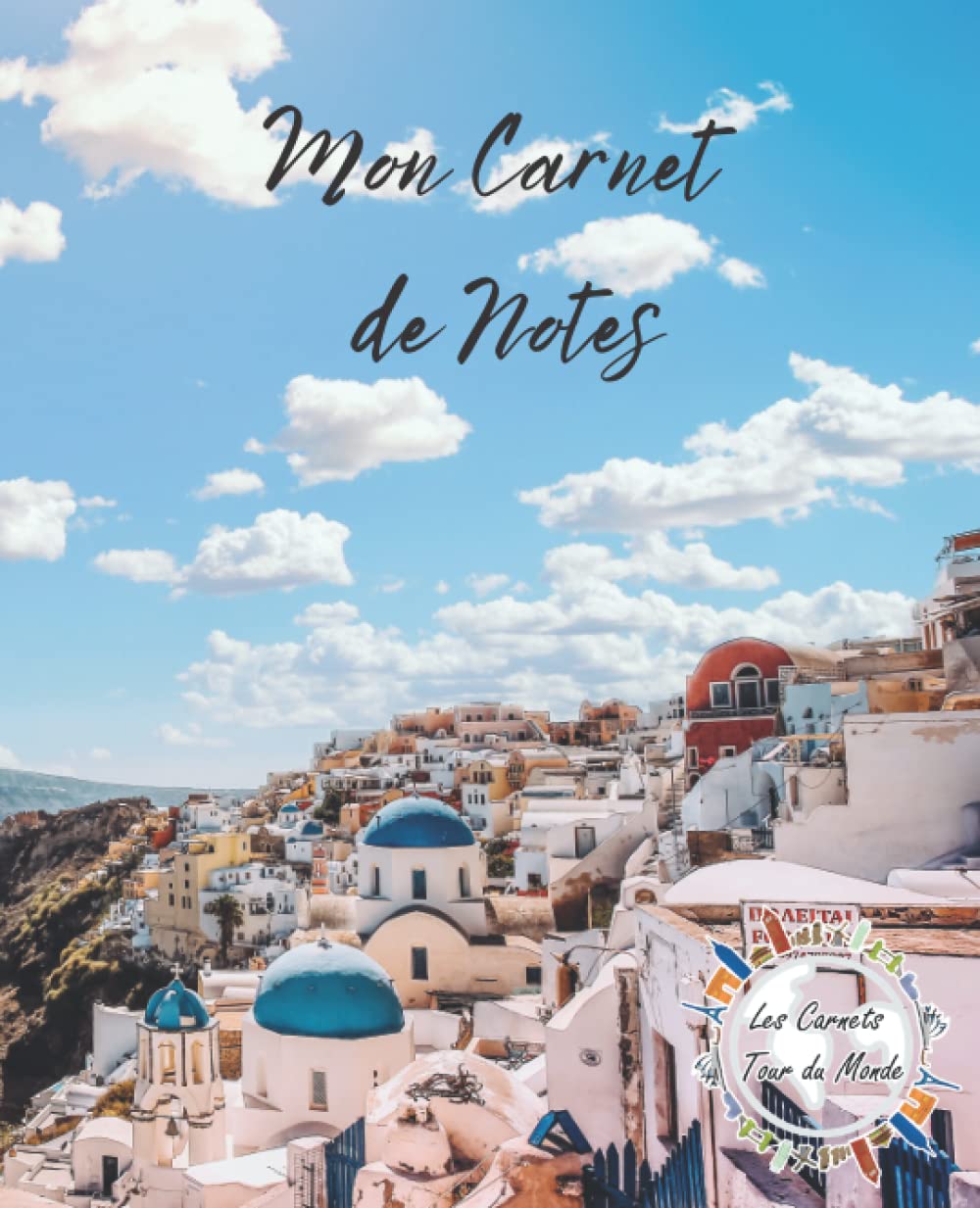 Mon Carnet de Notes - Santorin - Les Carnets Tour du Monde: Mon Carnet de Notes - Santorin - Les Carnets Tour du Monde book