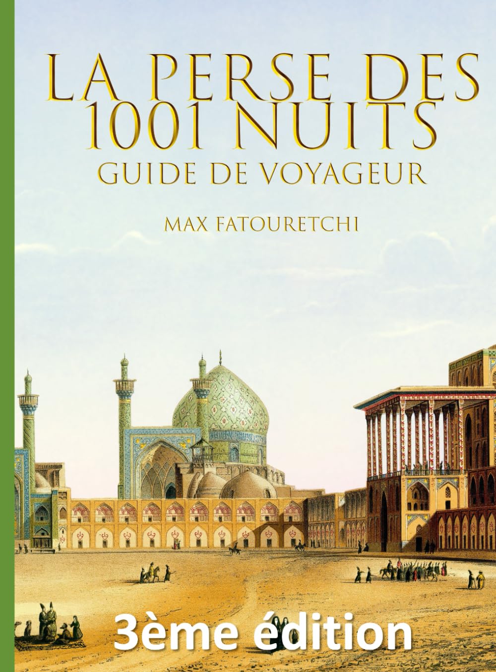 La Perse des 1001 Nuits: Guide culturel et touristique de l’Iran book