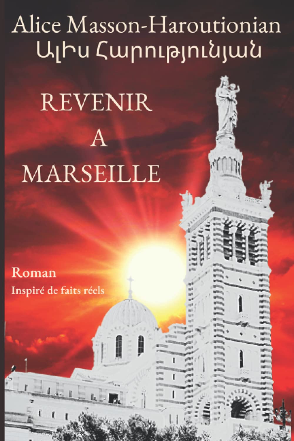 Revenir à Marseille: Roman inspiré de faits réels Contemporary literature