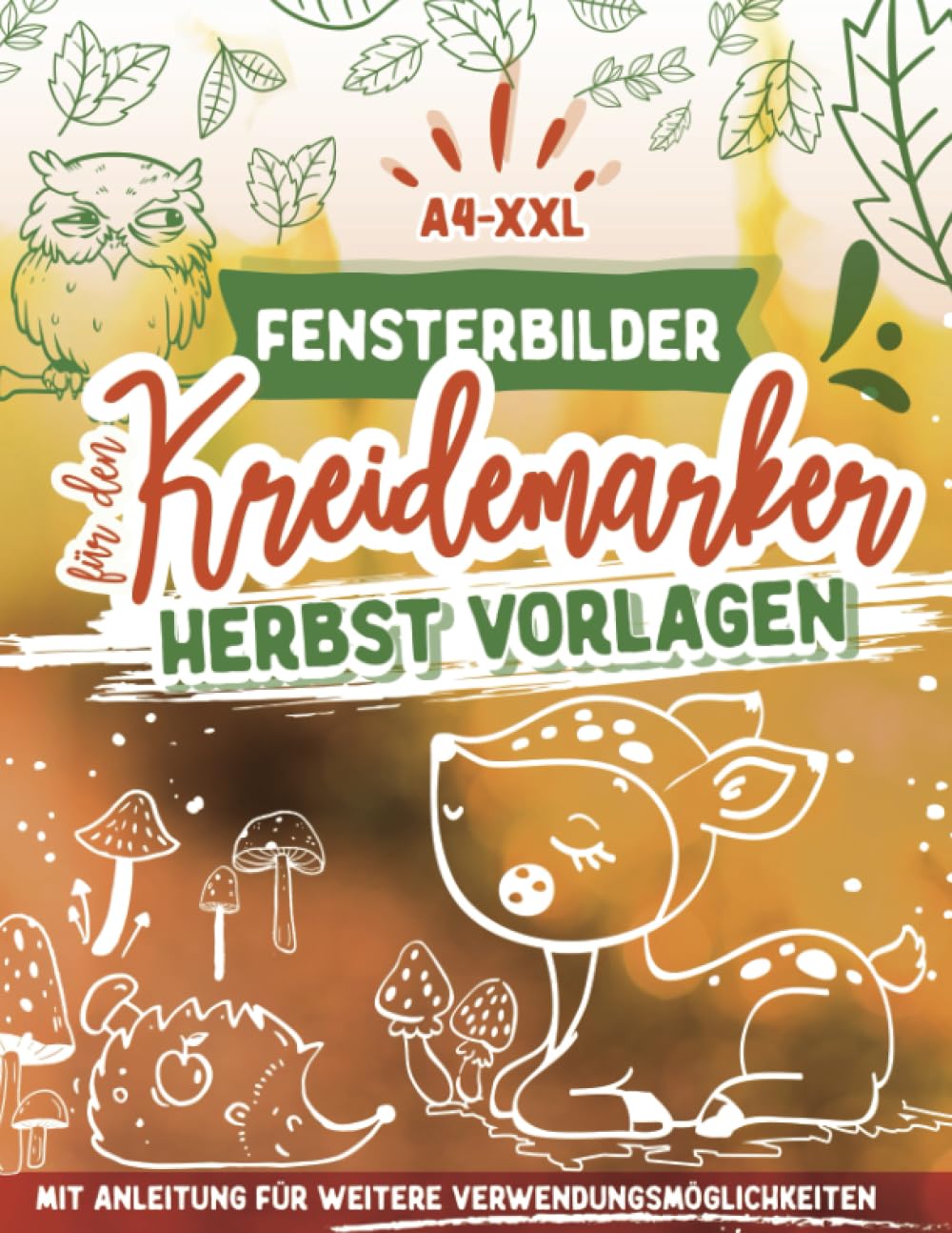 Fensterbilder Kreidemarker Vorlagen Herbst: Halloween, Eulen, Pilze, Wald etc. / wiederverwendbare, abwechslungsreiche Kreidestift Vorlagen im XXL-A4 ... bemalen mit dem abwischbaren Kreidestift! Hobbies & Crafts