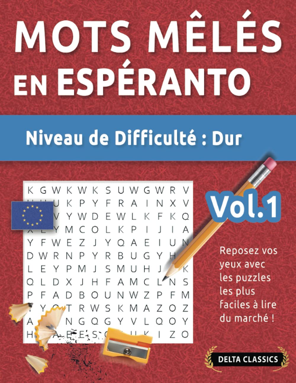MOTS MÊLÉS EN ESPÉRANTO - NIVEAU DE DIFFICULTÉ : DIFFICILE - VOL.1 - REPOSEZ VOS YEUX AVEC LES PUZZLES LES PLUS FACILES À LIRE DU MARCHÉ ! - DELTA CLASSICS book