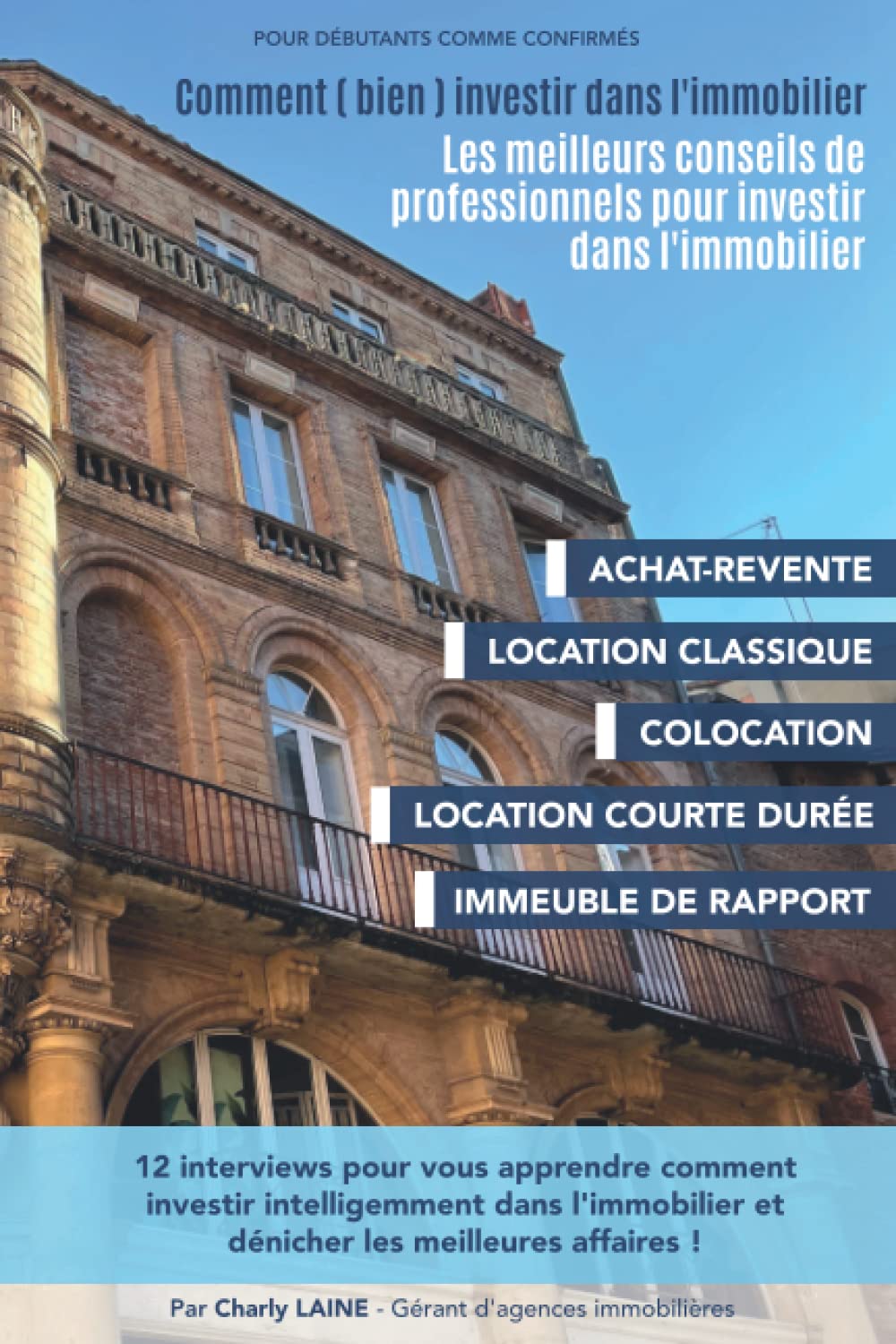 Comment (bien) investir dans l'immobilier: Les meilleurs conseils de professionnels pour investir dans l'immobilier Business, Finance & Career