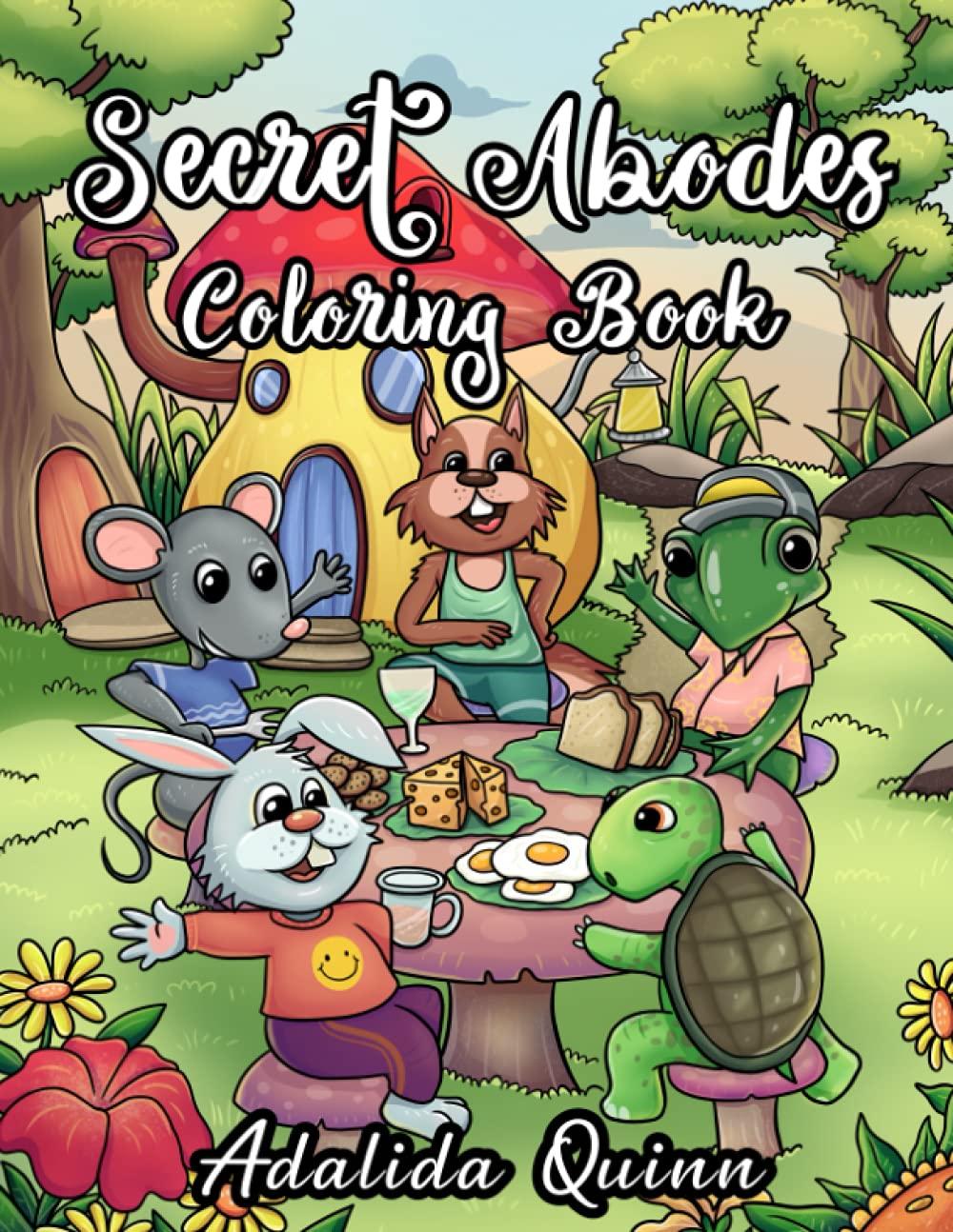 Secret Abodes Coloring Book: Cute Adorable Critters, Whimsical Secret Garden & Village, Magical Enchanted Forest, Little Animal Town, Fantasy Floating Island & Underwater World Film, Art & Culture