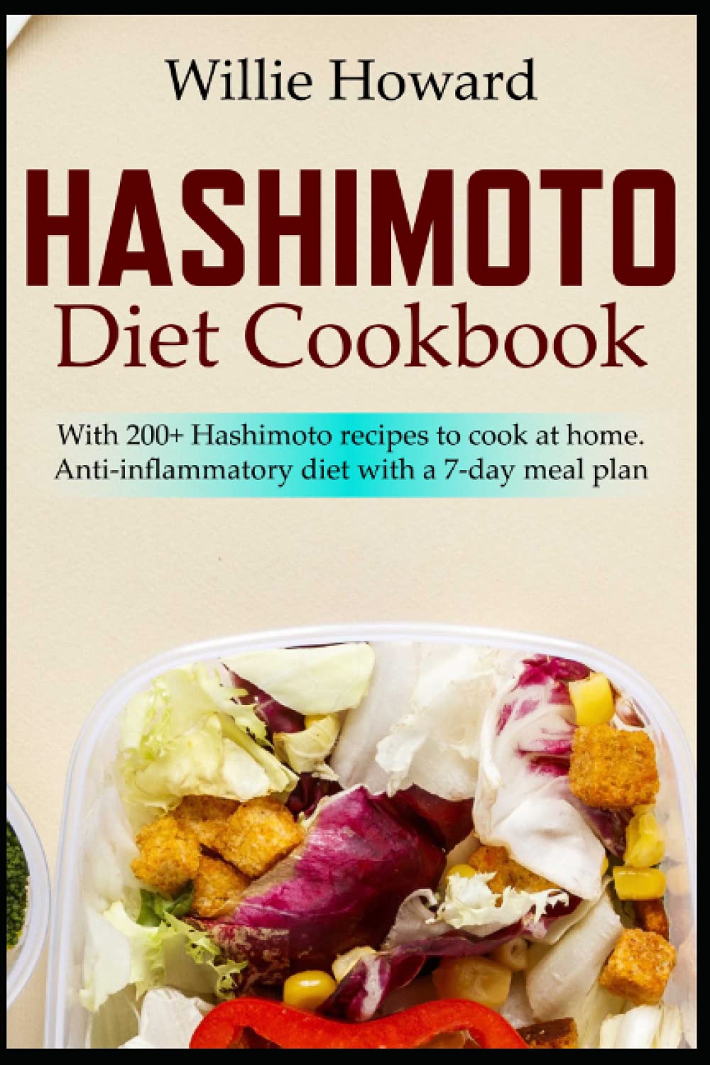 Hashimoto Diet Cookbook: With 200+ recipes to cook at home. Anti-inflammatory diet with a 7-day meal plan Health, Nutrition & Fitness