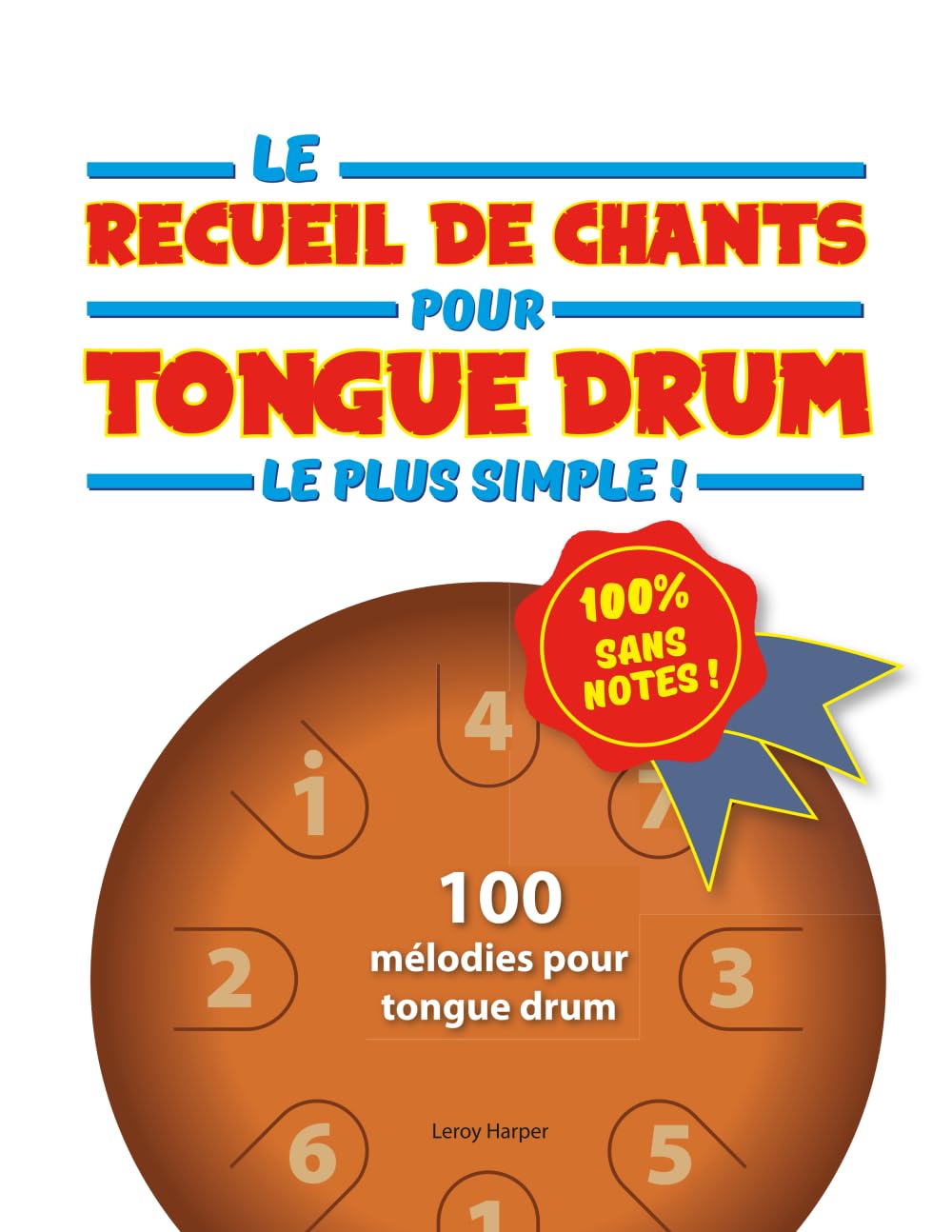 Le recueil de chants pour tongue drum le plus simple !: 100 mélodies pour tongue drum ! 100 % sans notes ! book
