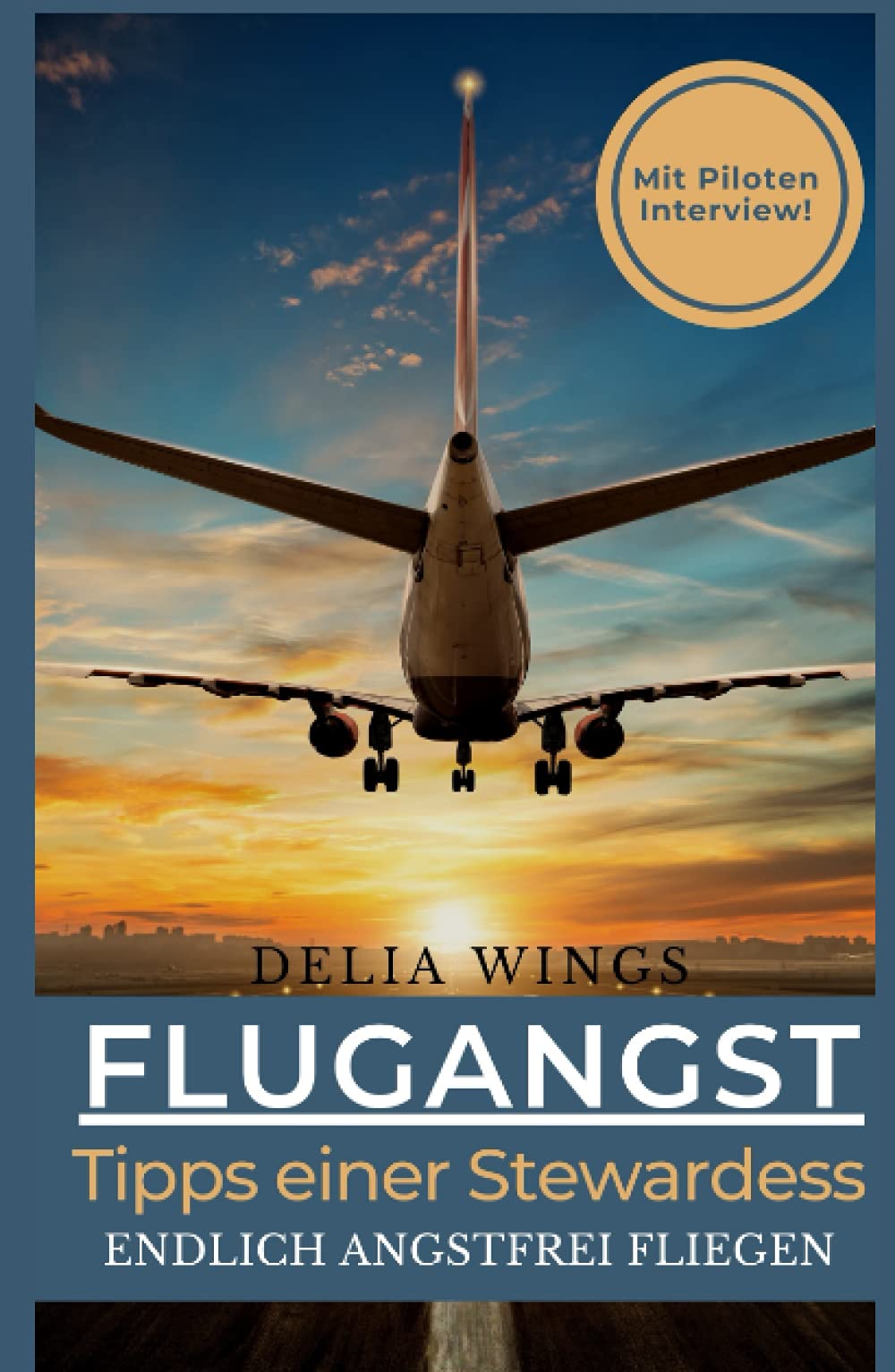 Flugangst-Tipps einer Stewardess: Endlich angstfrei fliegen! Mit Piloten Interview und anwendbaren Tipps zur Beruhigung Health, Nutrition & Fitness