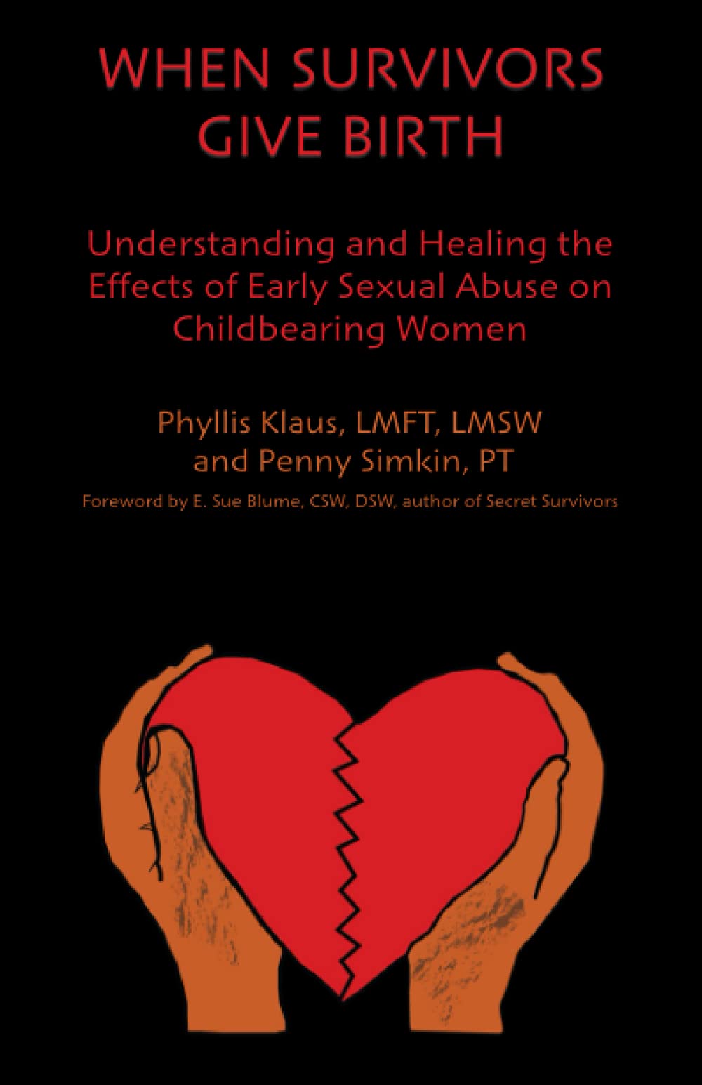 When Survivors Give Birth: Understanding and Healing the Effects of Early Sexual Abuse on Childbearing Women Medicine
