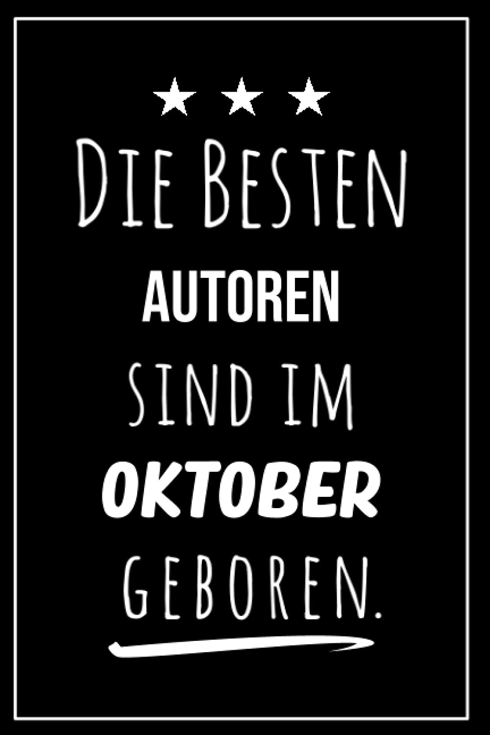 Die besten Autoren sind im Oktober geboren: Notizbuch A5 I Dotted I 160 Seiten I Tolles Geschenk für Kollegen, Familie & Freunde Business, Finance & Career