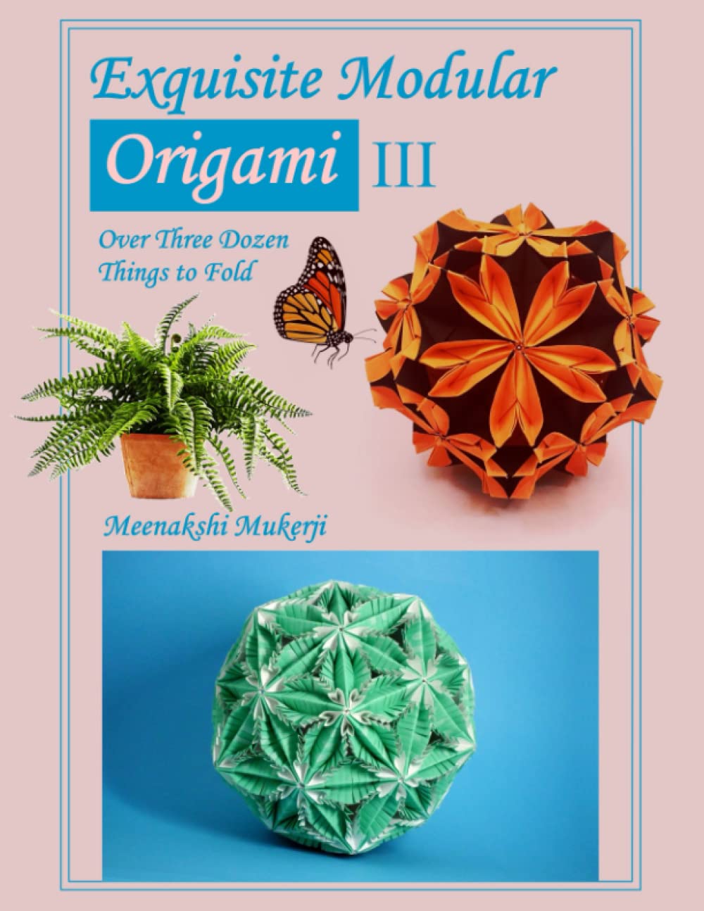 Exquisite Modular Origami III book