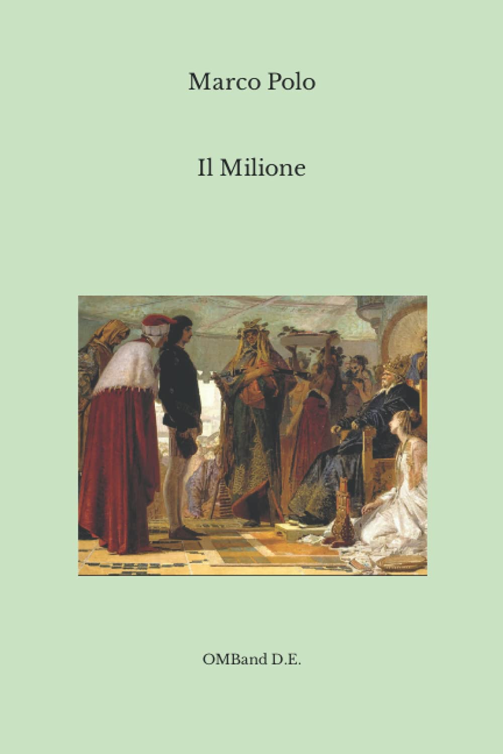 Il Milione: (Edizione integrale) Travel Guides