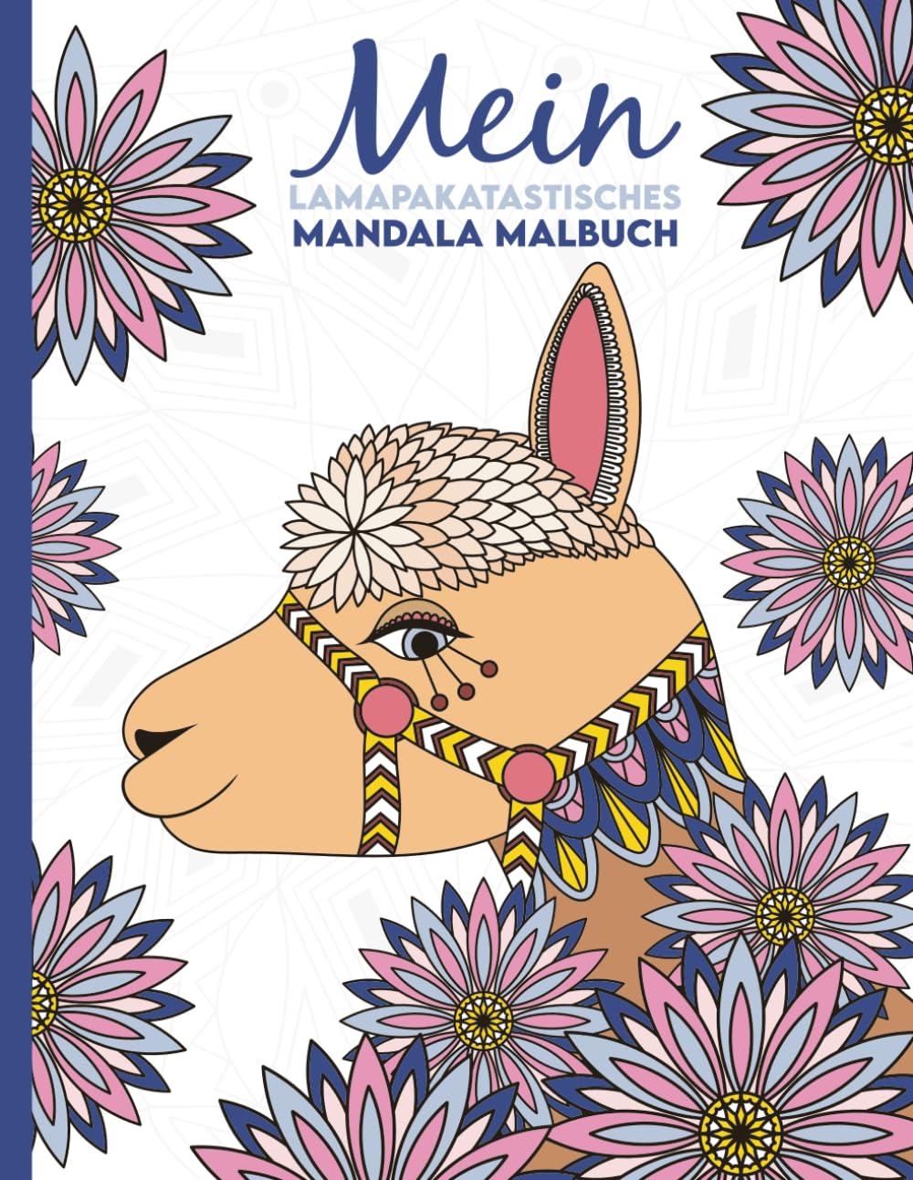 Mein lamapakatastisches Mandala Malbuch: 50 anspruchsvolle Lama und Alpaka Mandalas für Kinder zum Ausmalen und Entspannen. Novels & Short Stories