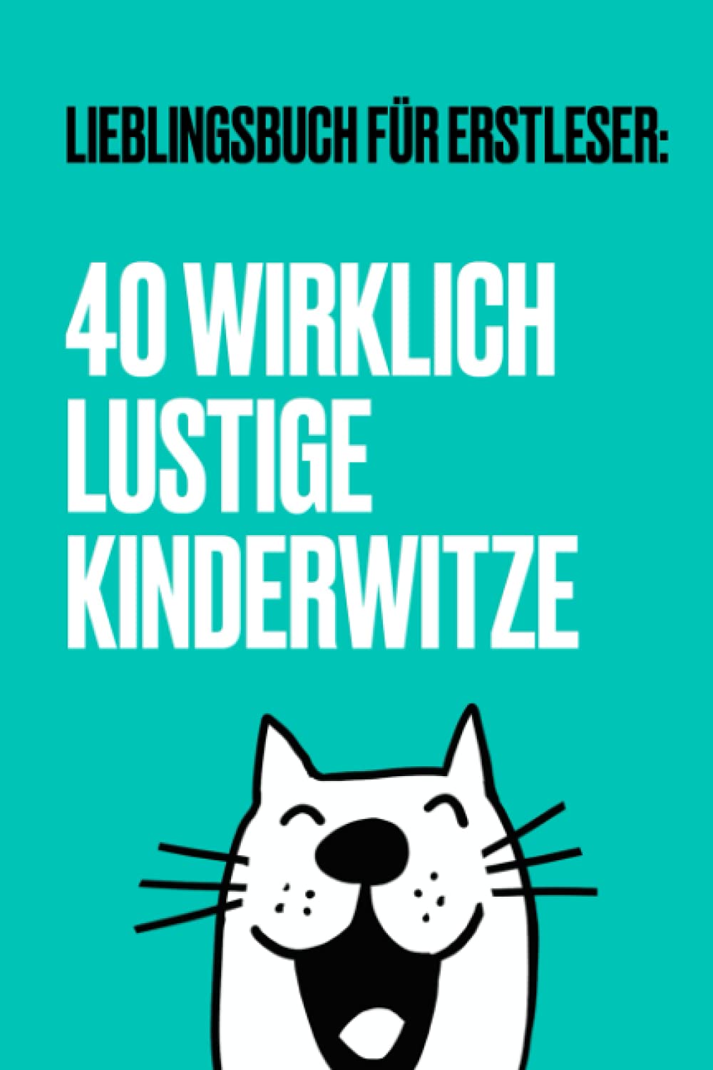 40 wirklich lustige Kinderwitze für Erstleser Non-fiction