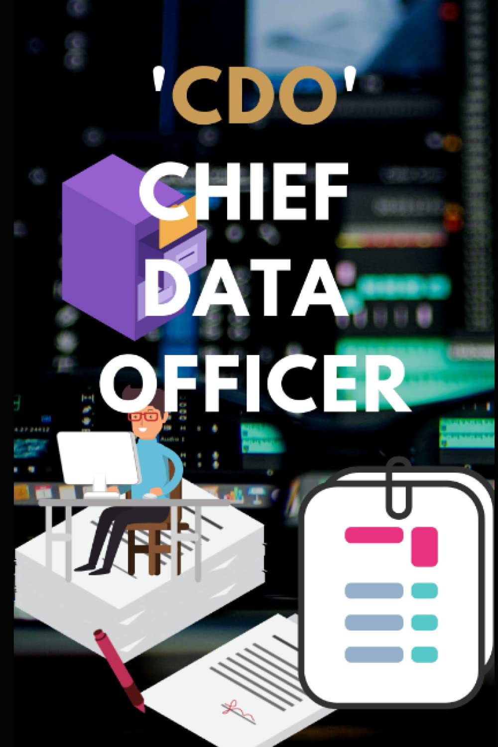 CDO: Chief Data Officer: Driving Digital Transformation And Building Enterprise Computer Science