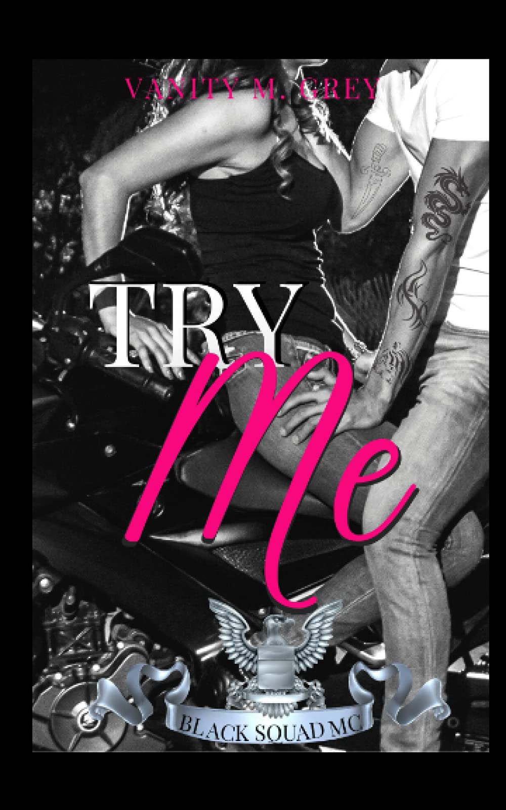 Try Me: Biker-Roman (Black Squad MC, Band 6) Romantic Thrillers