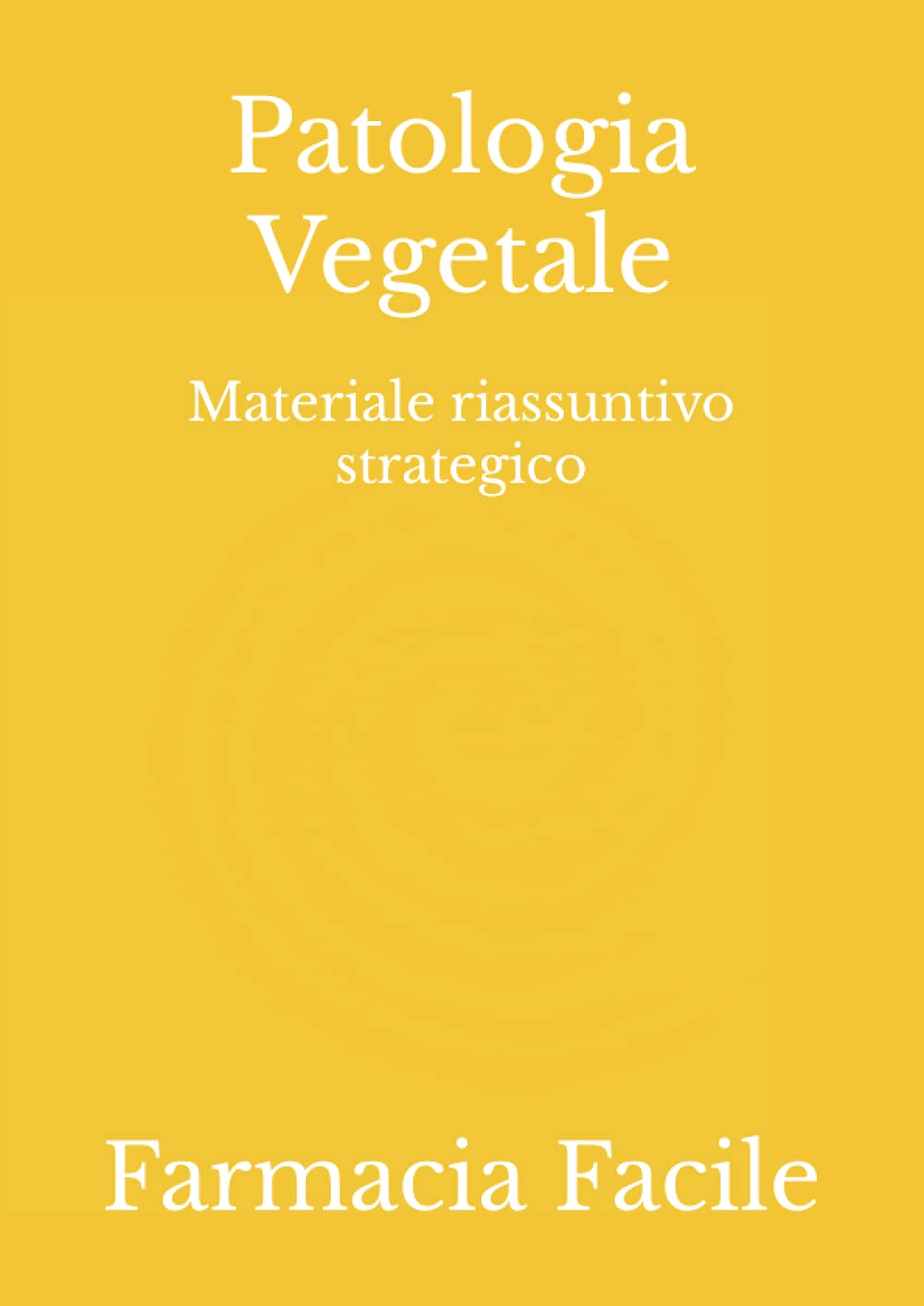 Patologia Vegetale: Materiale riassuntivo strategico book